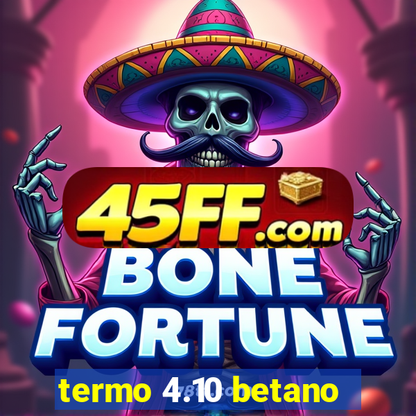 termo 4.10 betano
